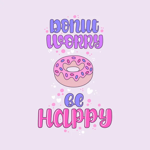 Illustration Von Donut Worry Happy Vektorschrift Design Für Karten Aufkleber — Stockvektor