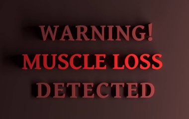 Muscle loss alert warning message written in bold red letters