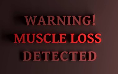 Muscle loss alert warning message written in bold red letters clipart