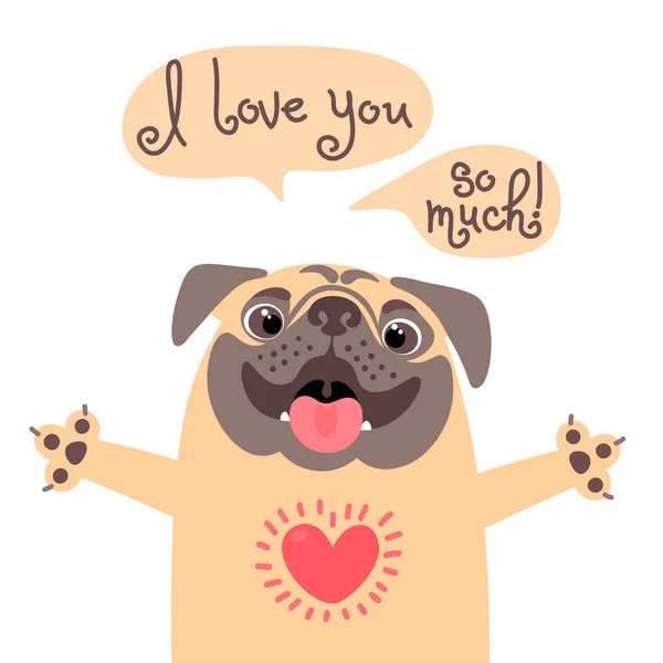 Card to the birthday or other holiday with cute pug and a declaration of love. — Stock Vector