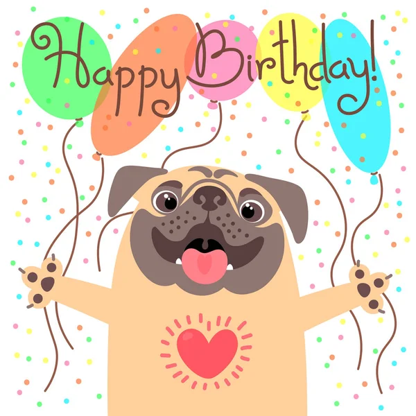 Cute happy birthday card with funny puppy. Loving pug and balloons. — Stock Vector