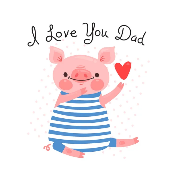 Greeting card for dad with cute piglet. Sweet pig declaration of love. Vector illustration — Stock Vector