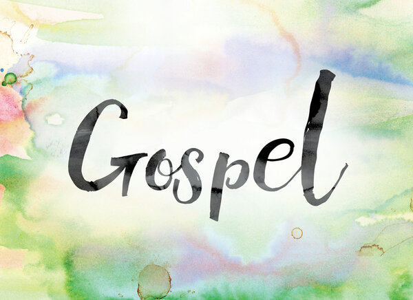 Gospel Colorful Watercolor and Ink Word Art