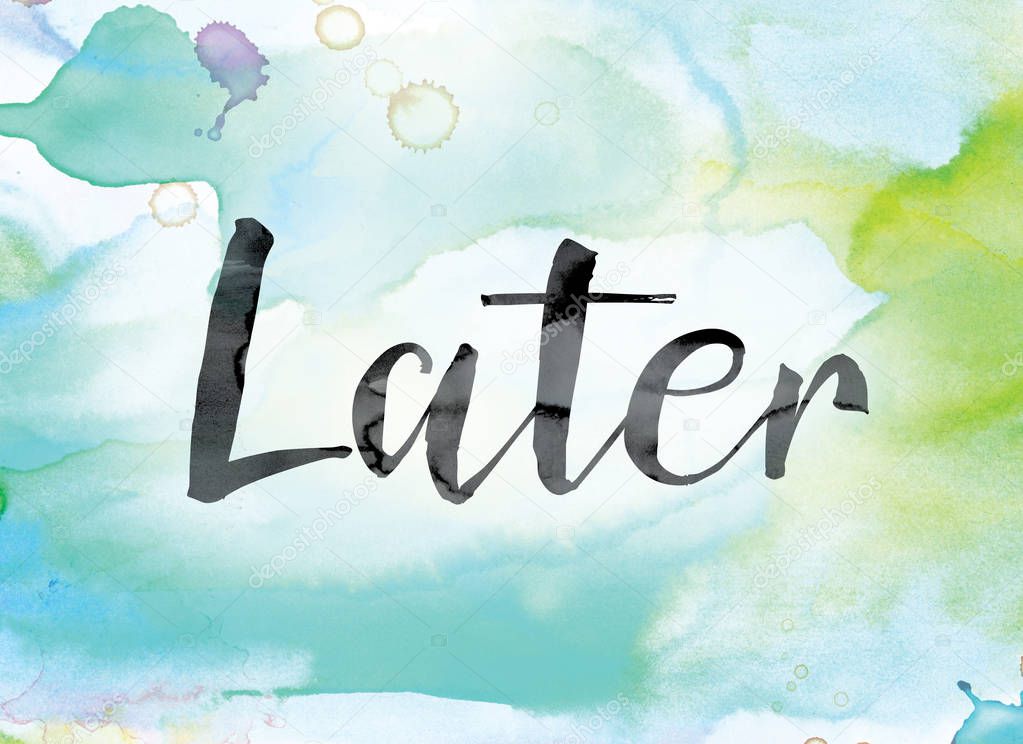 Later Colorful Watercolor and Ink Word Art