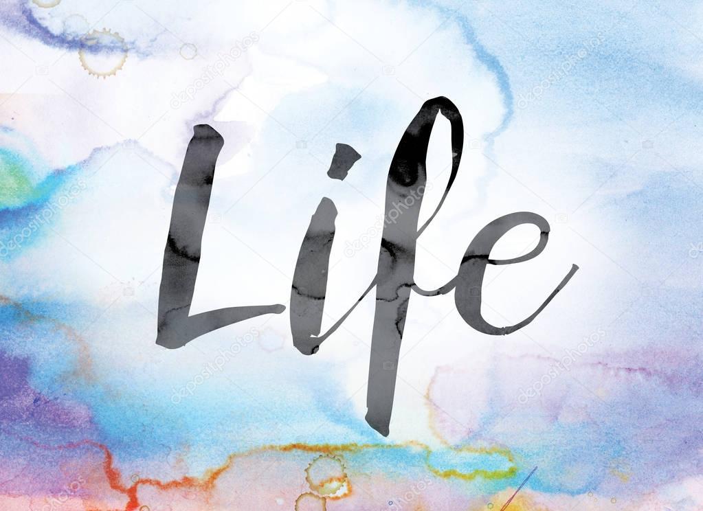 Life Colorful Watercolor and Ink Word Art