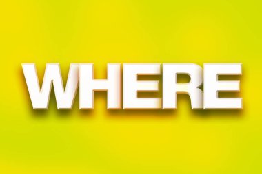 Nerede kavramı renkli kelime sanat