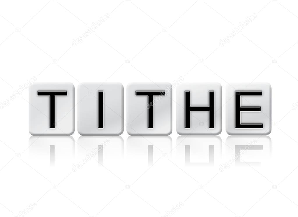 Tithe Isolated Tiled Letters Concept and Theme