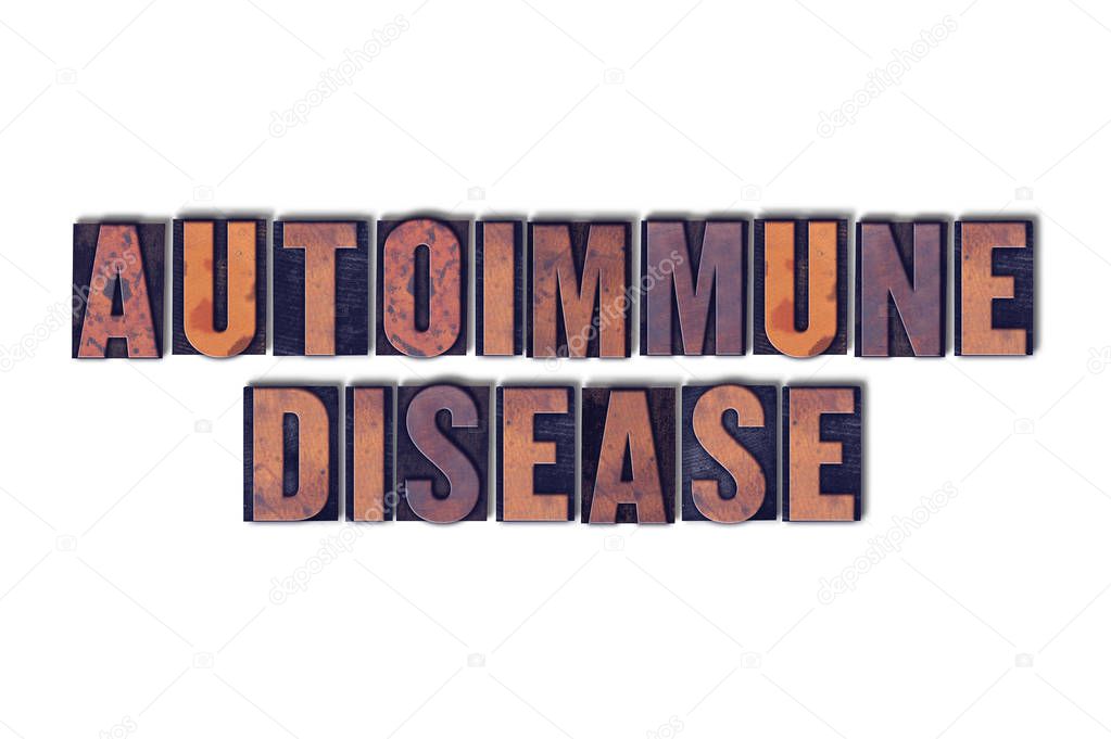 Autoimmune Disease Concept Isolated Letterpress Word