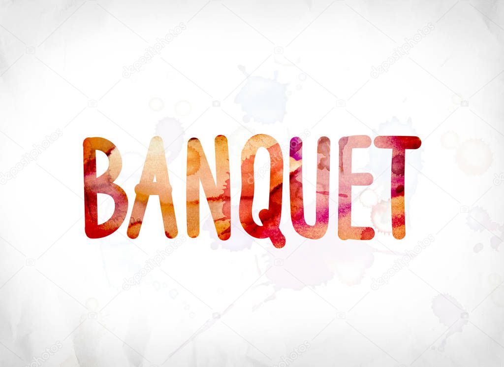 Banquet Concept Painted Watercolor Word Art