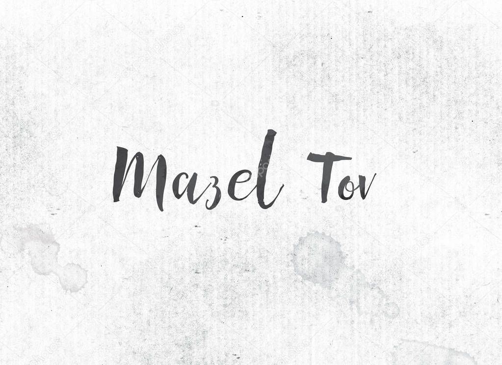 Mazel Tov Concept Painted Ink Word and Theme