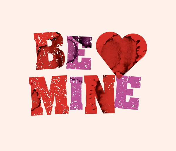 Be Mine Concept Stamped Word Art Illustration