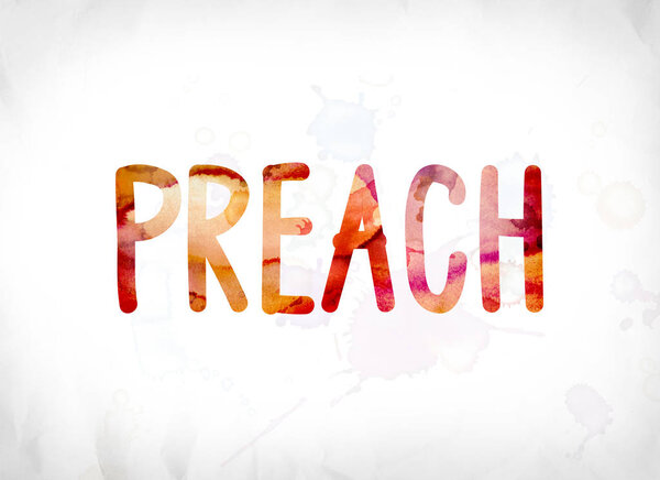 Preach Concept Painted Watercolor Word Art