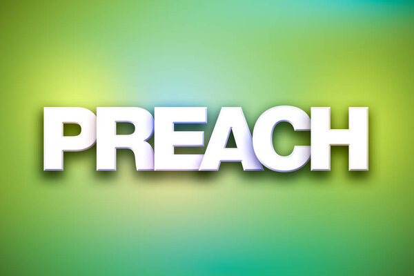Preach Theme Word Art on Colorful Background