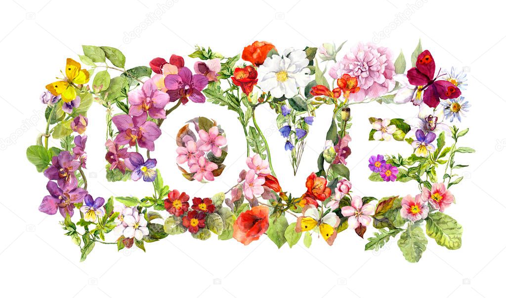 Floral word Love flowers, grass, herb . Watercolor text