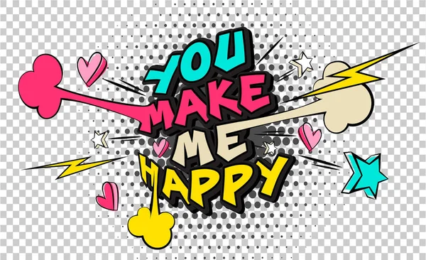 You Make Happy Comic Text Speech Bubble Balloon Pop Art — Stock Vector