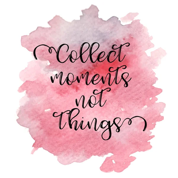 Quote Collect moments not things. Vector illustration — Stock Vector