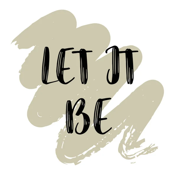 Quote Let it be. Vector illustration — Stock Vector