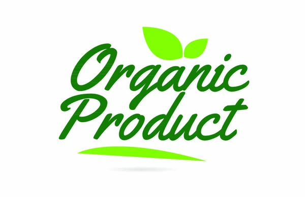 Produkt Organiczny Tekst Słowa Pisanego Ręcznie Projektowania Typograficznego Kolorze Zielonym — Wektor stockowy