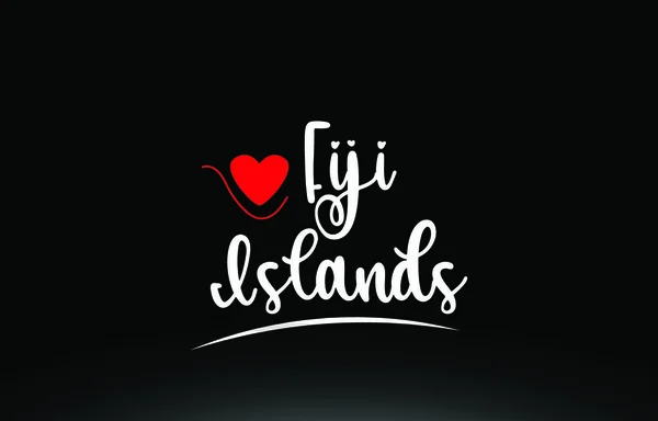 Fidschi Inseln Ländertext Mit Rotem Liebesherz Auf Schwarzem Hintergrund Geeignet — Stockvektor