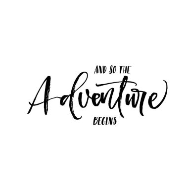 And so the adventure begins phrase. clipart