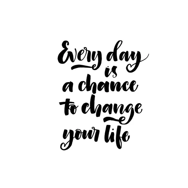 Every day is a chance to change your life card. — Stock Vector