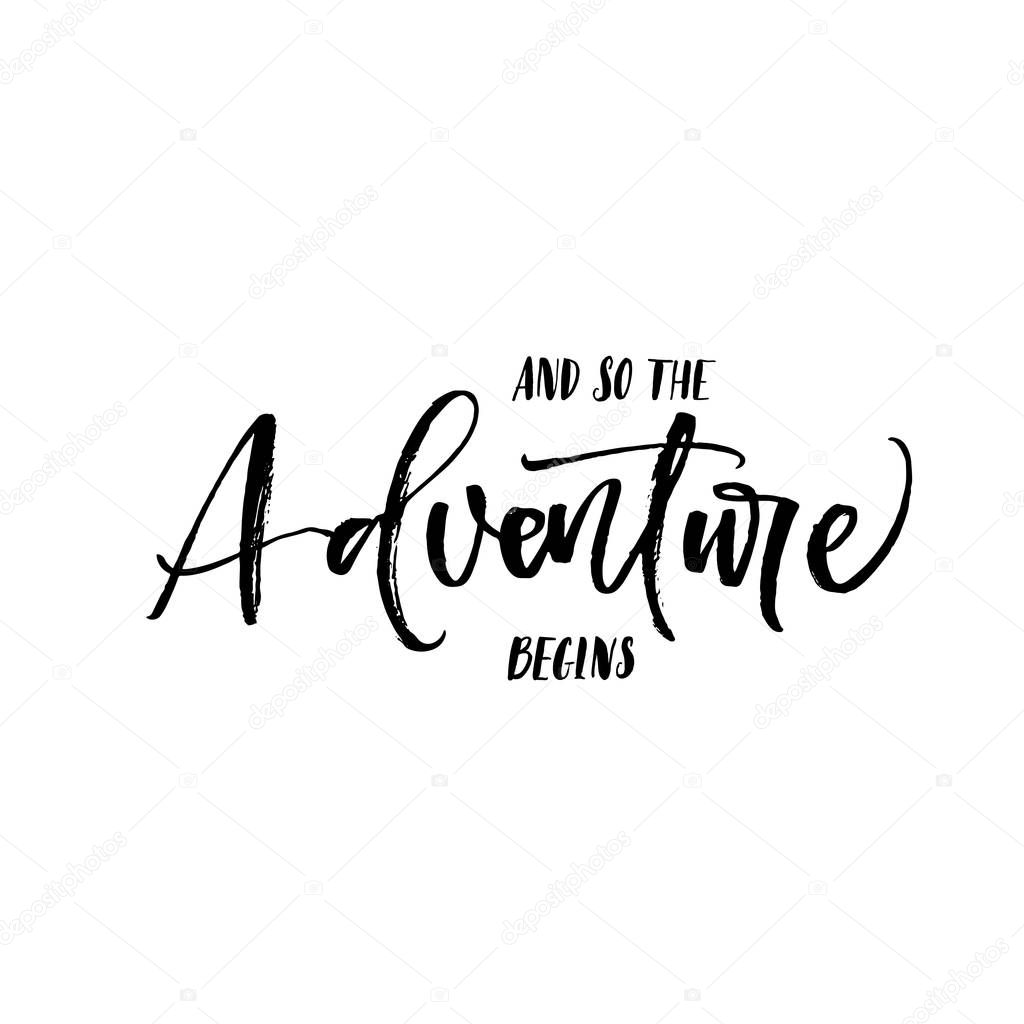 And so the adventure begins phrase.