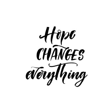 Hope changes everything card. 