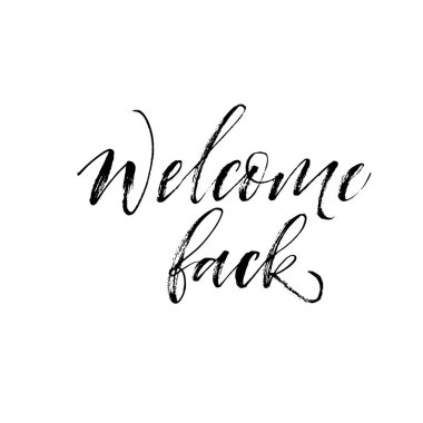 Welcome back phrase.  clipart