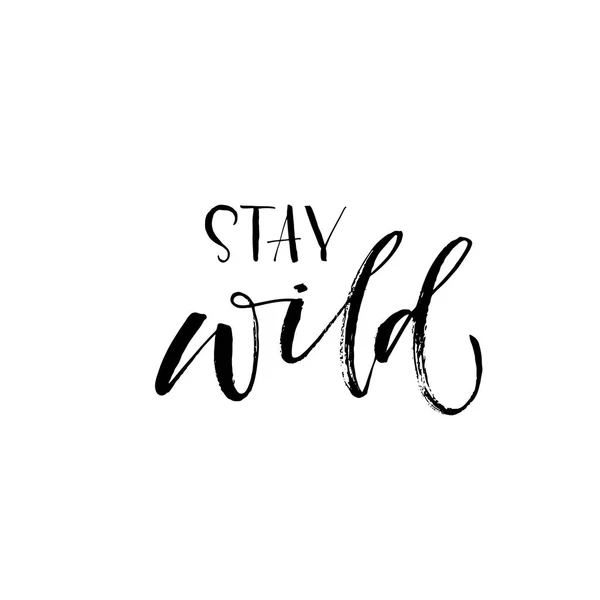 Stay wild phrase. — Stock Vector