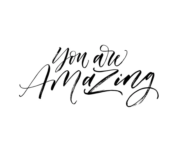 You are amazing. Hand drawn quote — Stock Vector © Teploleta #73364241