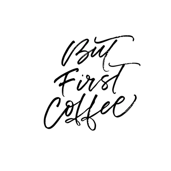 Maar eerste koffie kaart. — Stockvector