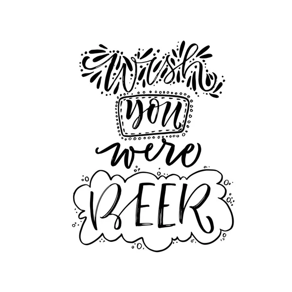 Ojalá fueras una frase de cerveza. . — Vector de stock