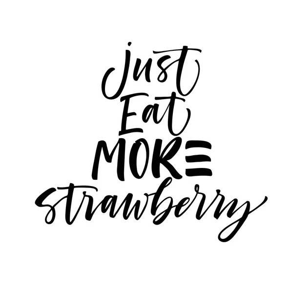 Just Eat More Strawberry Phrase Ink Vector Illustration Vegan — Stock Vector