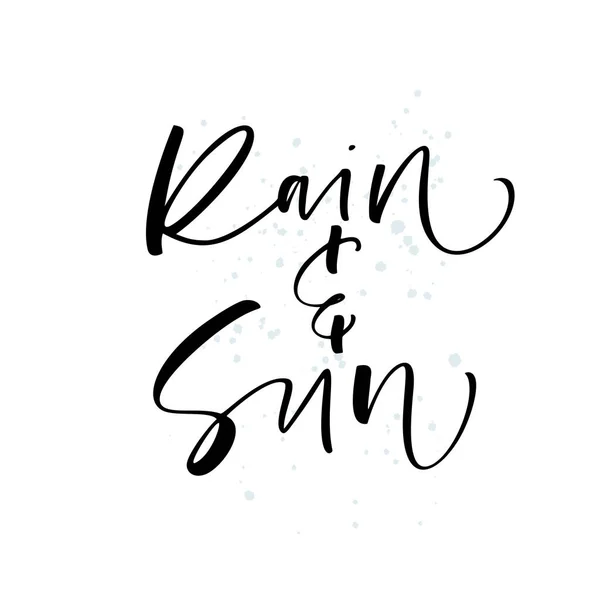 Rain Sun Phrase Ink Illustration Modern Brush Calligraphy Isolated White — Stock Vector