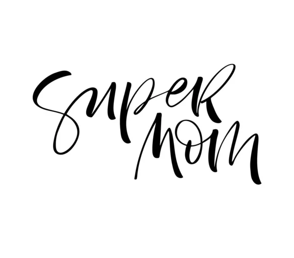 Super mom card. Modern brush calligraphy. — Stock Vector