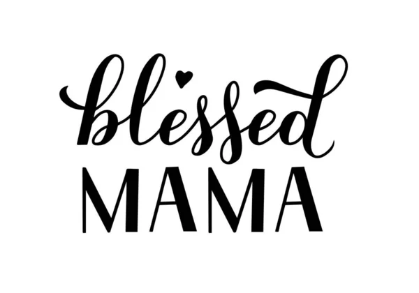 Blessed mama calligraphy hand lettering isolated on white. Inscriptional quote typography poster. Mother s day greeting card. Easy to edit vector template for, banner, t-shirt, mug, label, flyer, etc. — ストックベクタ