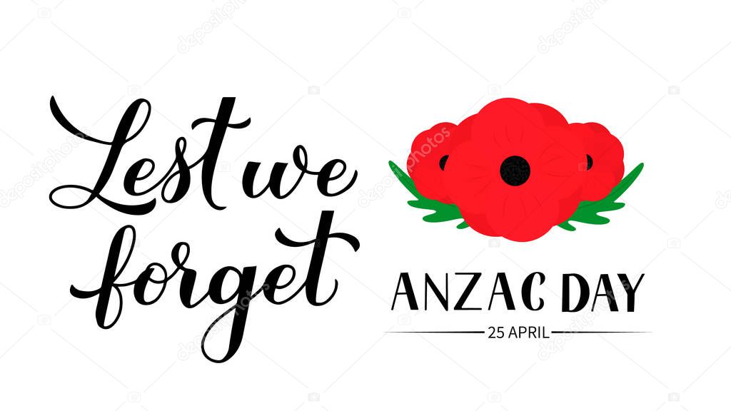 Anzac day Lest we forget calligraphy hand lettering isolated on white. Red poppy flowers symbol of Remembrance day. Vector template for greeting card, typography poster, banner, flyer, sticker, etc.