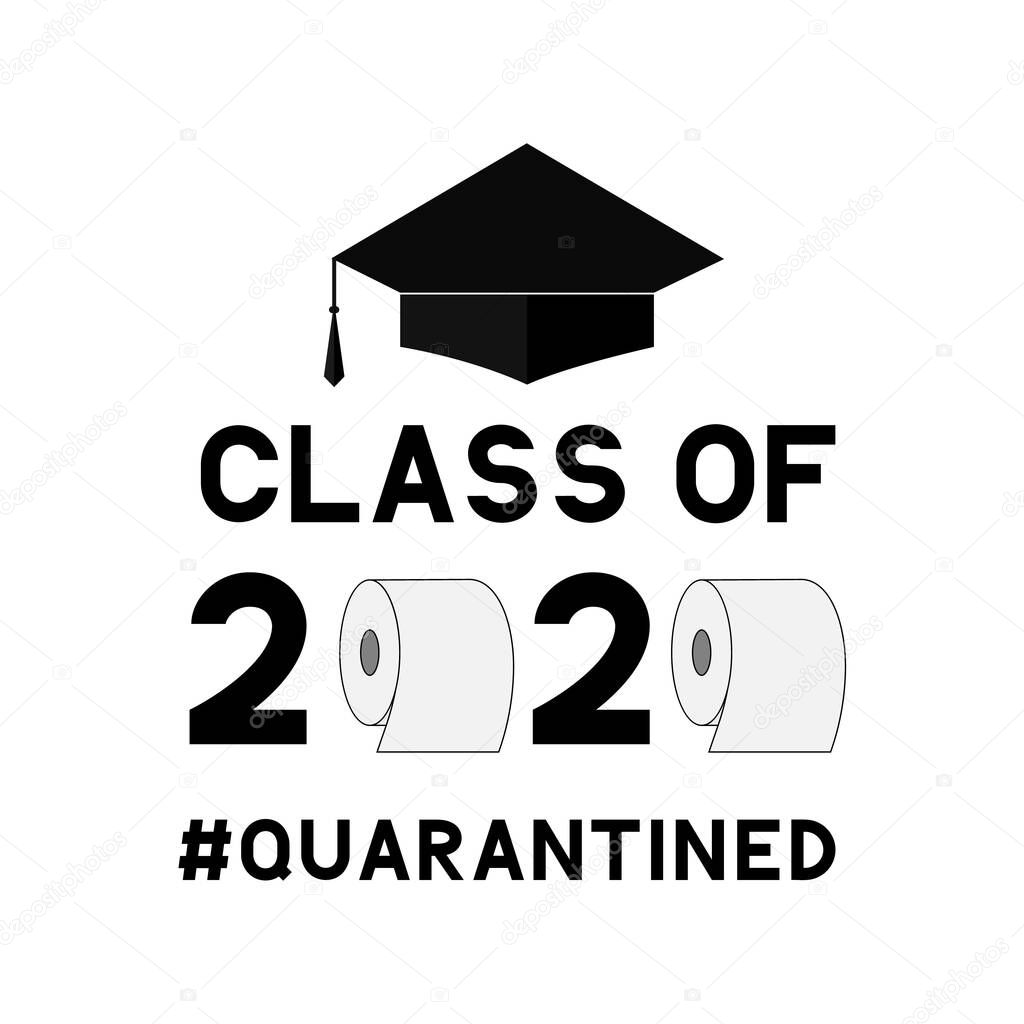 Class of 2020 funny typography poster with toilet paper and graduation cap isolated on white. Coronavirus COVID-19 quarantine. Vector template for graduation greeting card, banner, sticker, t-shirt. 