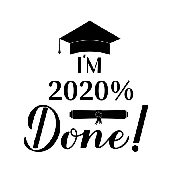Αστεία Αφίσα Αποφοίτησης Γράμματα Είμαι 2020 Τοις Εκατό Γίνει Συγχαρητήρια — Διανυσματικό Αρχείο