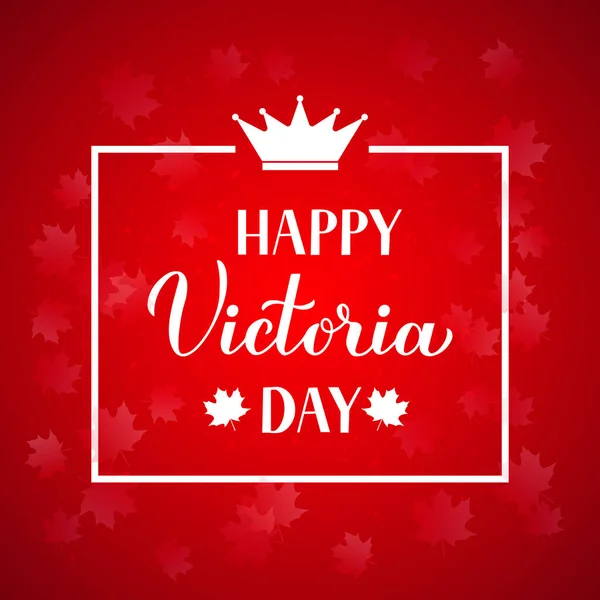 Victoria Day Canada Banner Calligraphy Hand Lettering Maple Leaves Crown — Stock Vector