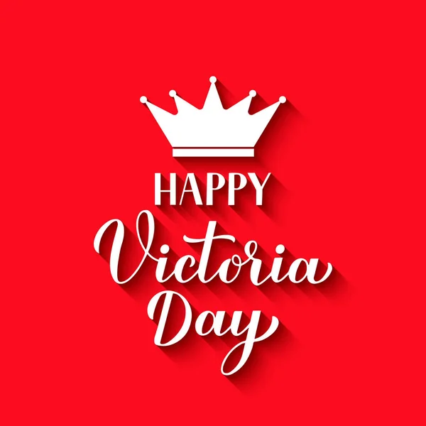 Victoria Day Canada Typography Poster Calligraphy Hand Lettering Crown Shadow — Stock Vector