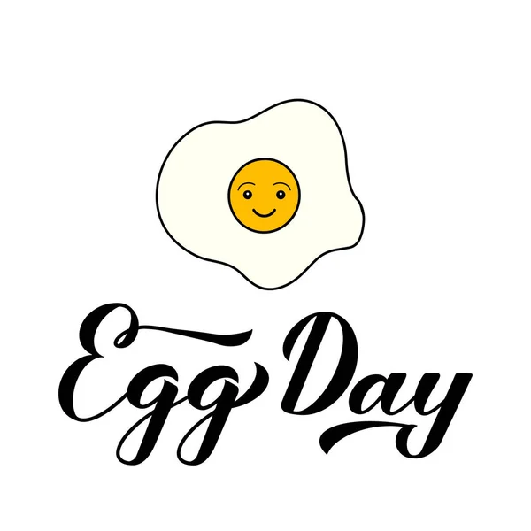 Egg Day Calligraphy Hand Lettering Cartoon Fried Egg Isolated White — Stock Vector