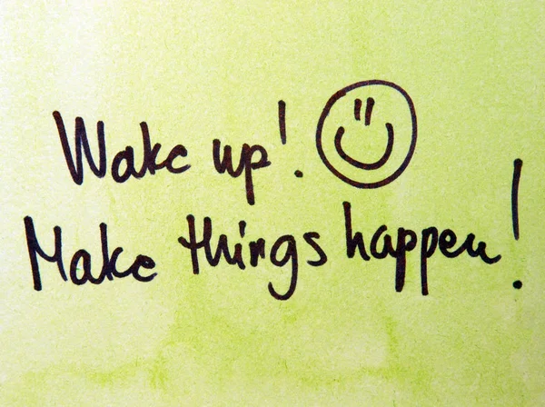 wake up!Make thing happen