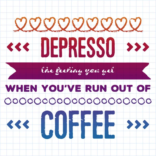 Citação tipografia xícara de café. Depresso. Citação estilo caligrafia. Promoção de loja motivação. Design gráfico estilo de vida lettering. Esboço quente bebida caneca inspiração vetor. Pausa para café. —  Vetores de Stock