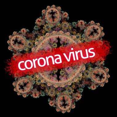 Coronavirus salgını, COVID-19 yazıyor ve Corona virüsüne benzeyen fraktal çizimlerle evde kalıyorsun. Çin 'de koronavirüs salgını. COVID-19 enfeksiyon konsepti.