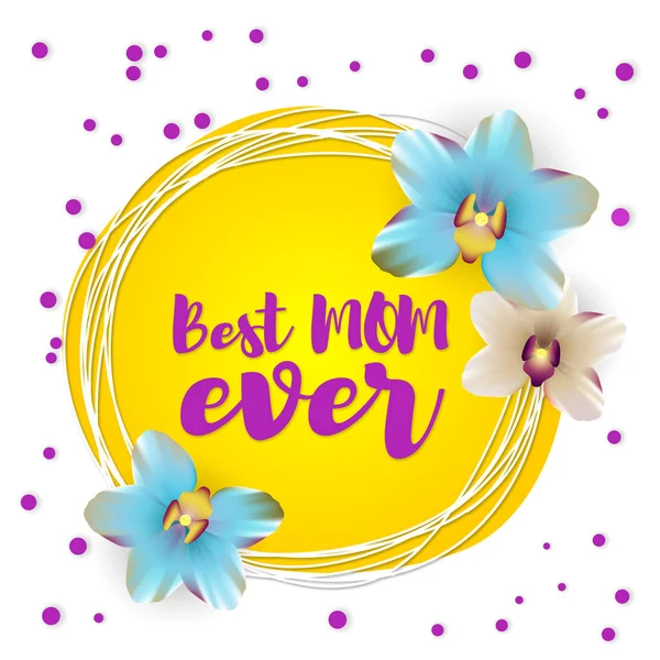 Best mom ever lettering nature orchid backdrop — Stock Vector