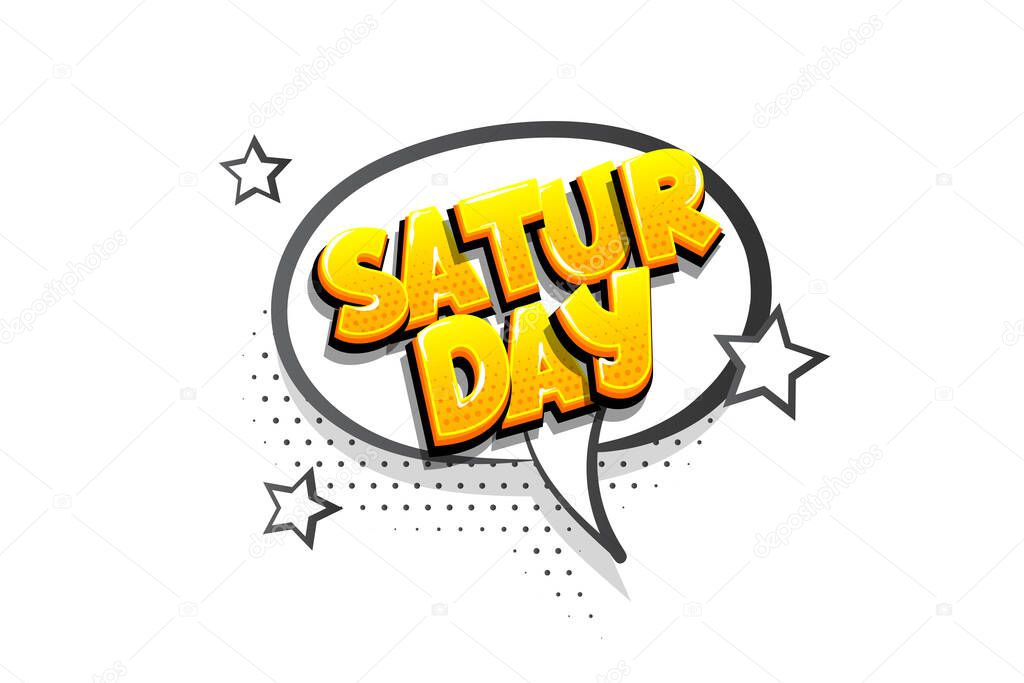 Week day saturday comic text speech bubble pop art calendar. Comics book halftone background. Vector dialogue box balloon.