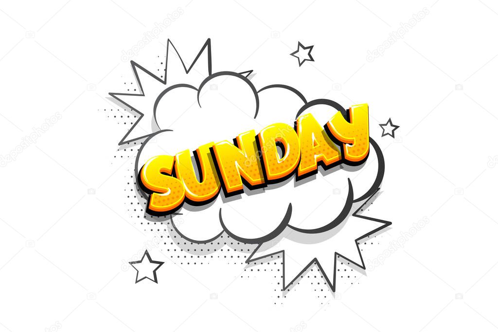 Week day sunday comic text speech bubble pop art calendar. Comics book halftone background. Vector dialogue box balloon.