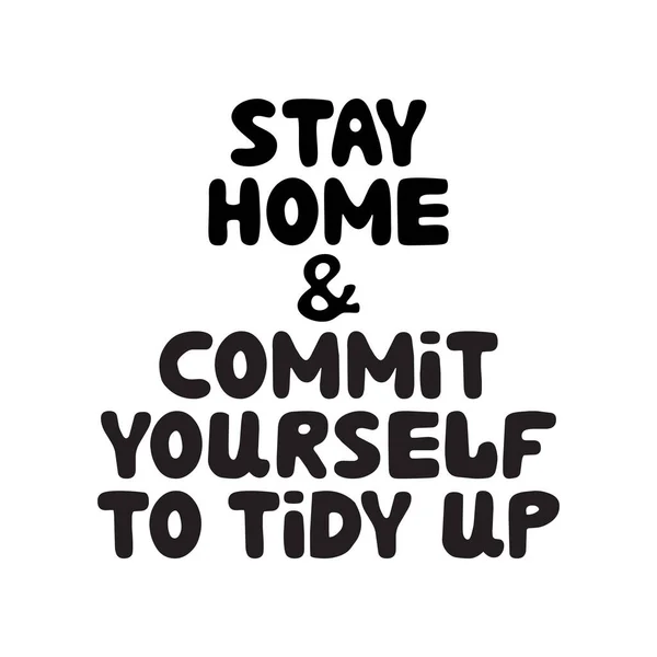 Stay Home Commit Yourself Tidy Cute Hand Drawn Doodle Bubble — Stock Vector