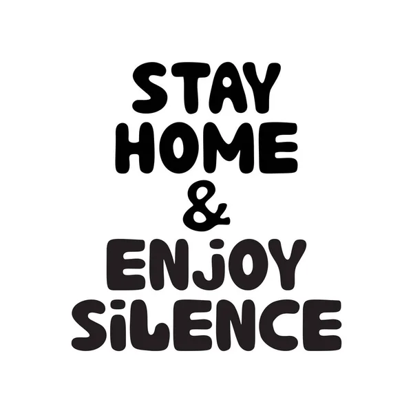 Stay Home Enjoy Silence Cute Hand Drawn Doodle Bubble Lettering — Stock Vector